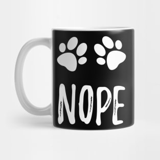 Nope design with paws dog cat pet lover gift Mug